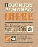 The Country Almanac of Home Remedies: Time-Tested & Almost...
