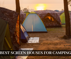 Best Screen Houses For Camping 1