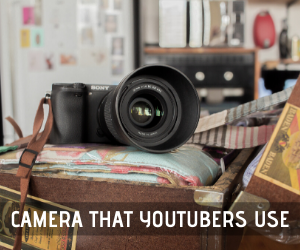 Top 10 Camera that YouTubers Use