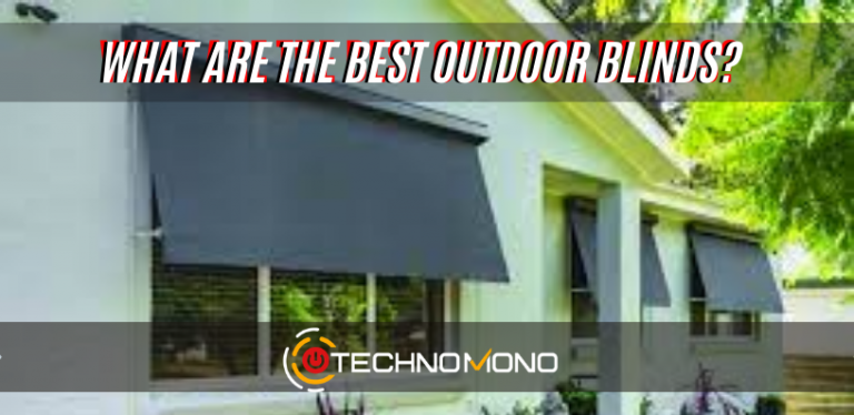 What are the Best Outdoor Blinds