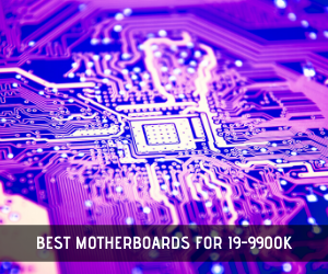 best motherboard for i9 9900k